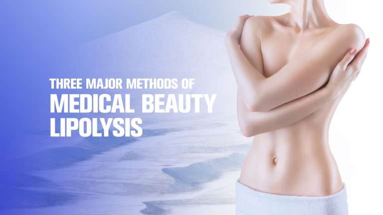 Three major methods of medical beauty lipolysis